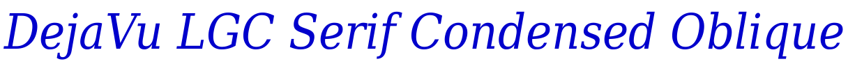 DejaVu LGC Serif Condensed Oblique fonte